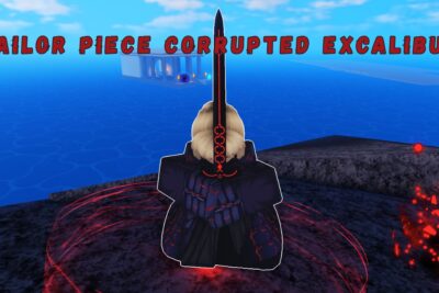 Corrupted Excalibur - Corrupted Excalibur in Sailor Piece: How to Get It
